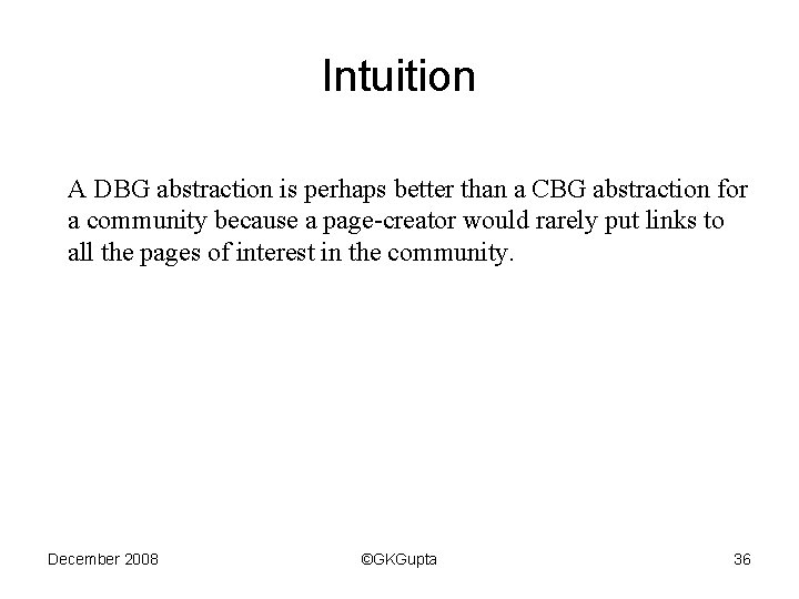 Intuition A DBG abstraction is perhaps better than a CBG abstraction for a community