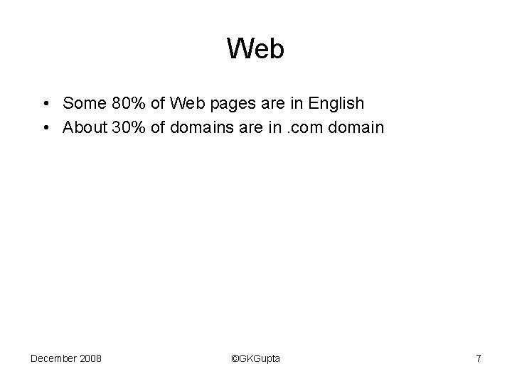 Web • Some 80% of Web pages are in English • About 30% of