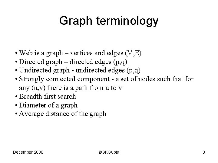 Graph terminology • Web is a graph – vertices and edges (V, E) •