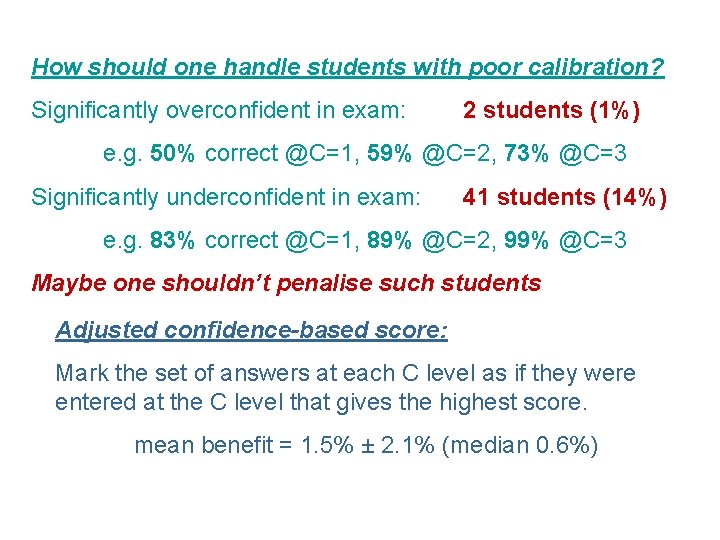 How should one handle students with poor calibration? Significantly overconfident in exam: 2 students