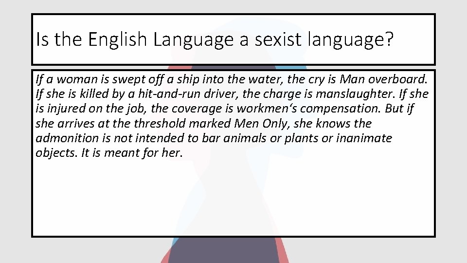 Is the English Language a sexist language? If a woman is swept off a