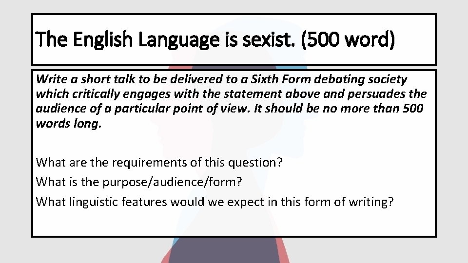 The English Language is sexist. (500 word) Write a short talk to be delivered