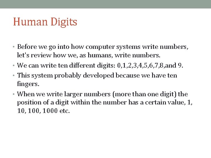 Human Digits • Before we go into how computer systems write numbers, let's review