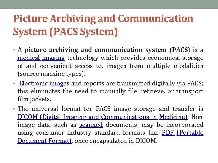 Picture Archiving and Communication System (PACS System) • A picture archiving and communication system