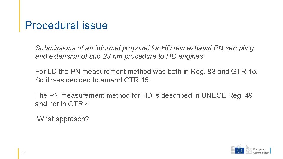 Procedural issue Submissions of an informal proposal for HD raw exhaust PN sampling and