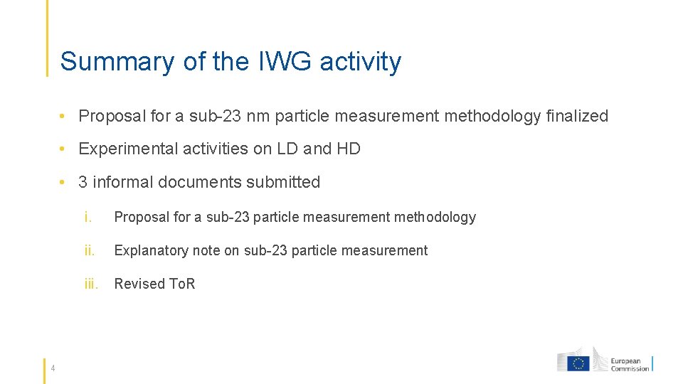 Summary of the IWG activity • Proposal for a sub-23 nm particle measurement methodology