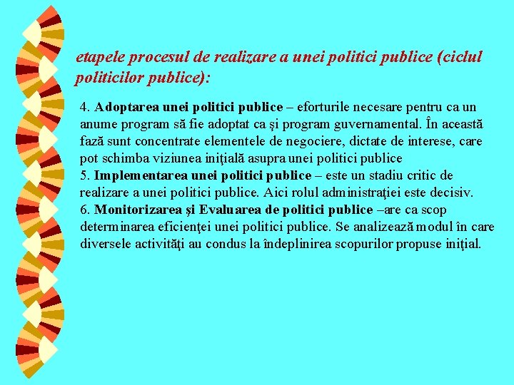 etapele procesul de realizare a unei politici publice (ciclul politicilor publice): 4. Adoptarea unei