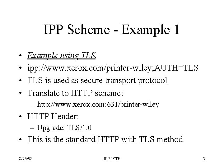 IPP Scheme - Example 1 • • Example using TLS. ipp: //www. xerox. com/printer-wiley;