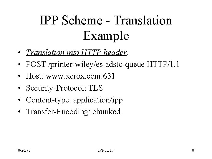 IPP Scheme - Translation Example • • • Translation into HTTP header. POST /printer-wiley/es-adstc-queue