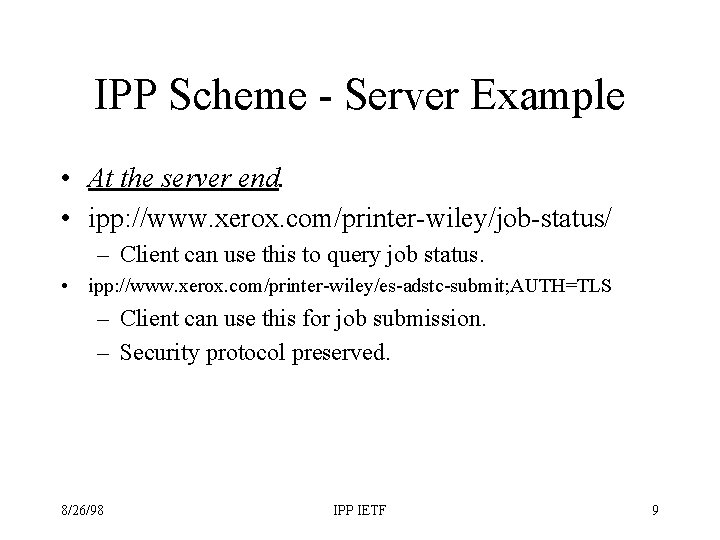 IPP Scheme - Server Example • At the server end. • ipp: //www. xerox.