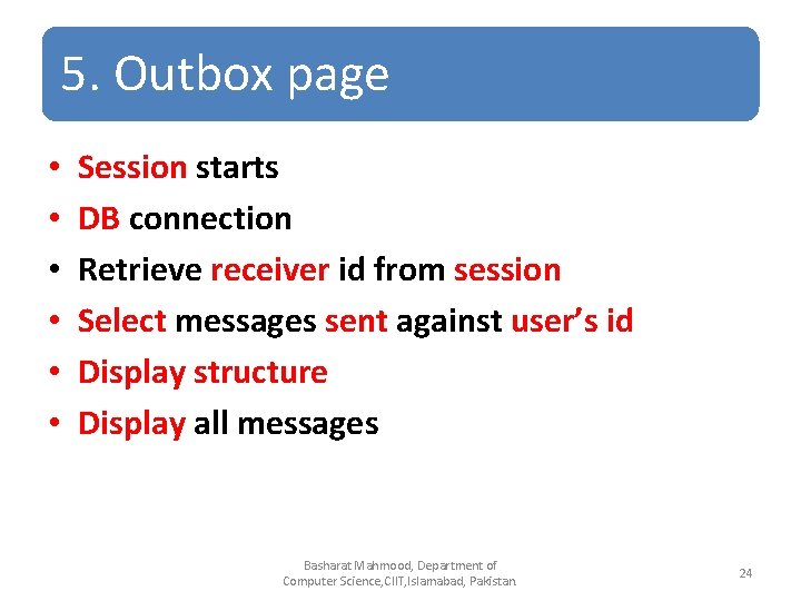 5. Outbox page • • • Session starts DB connection Retrieve receiver id from