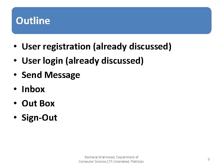 Outline • • • User registration (already discussed) User login (already discussed) Send Message