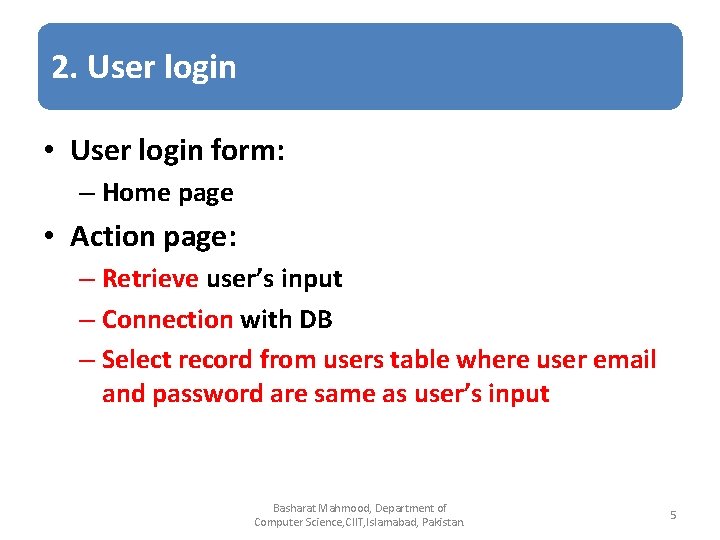 2. User login • User login form: – Home page • Action page: –