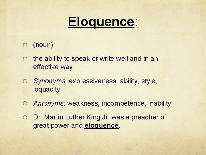 Eloquence: (noun) the ability to speak or write well and in an effective way