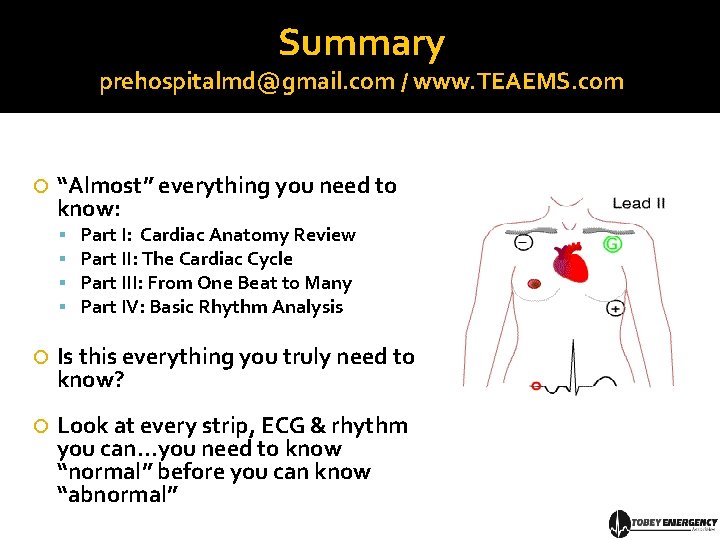 Summary prehospitalmd@gmail. com / www. TEAEMS. com “Almost” everything you need to know: Part