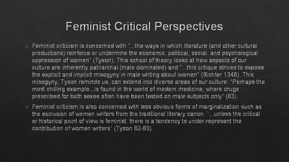Feminist Critical Perspectives Feminist criticism is concerned with ". . . the ways in