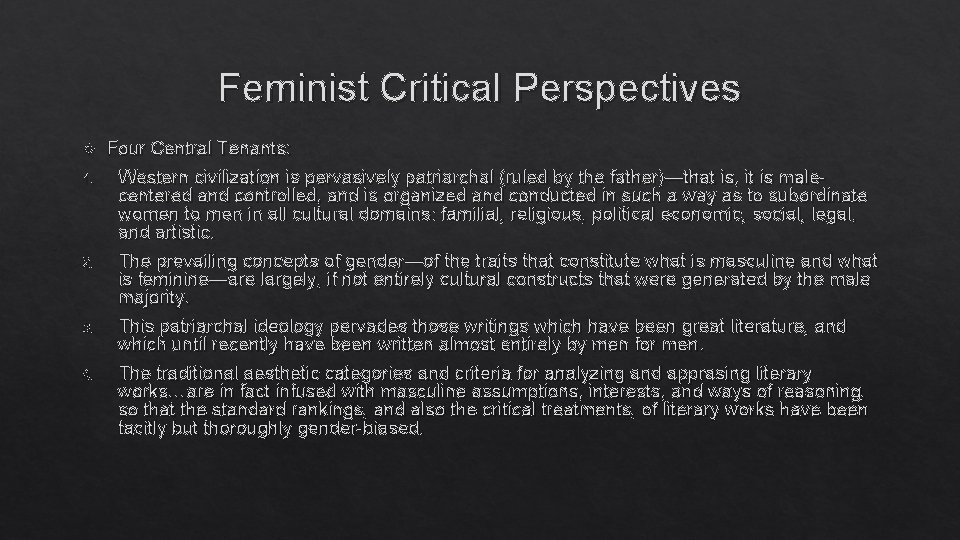 Feminist Critical Perspectives 1. 2. 3. 4. Four Central Tenants: Western civilization is pervasively