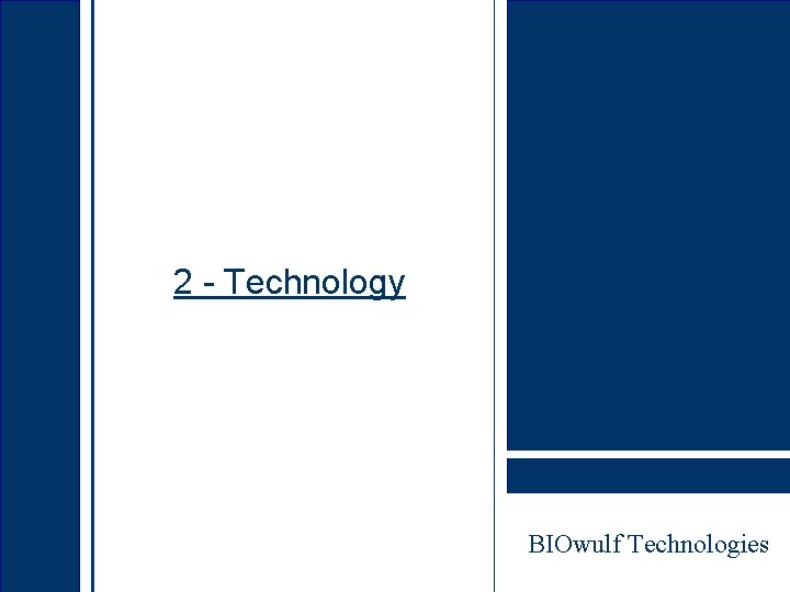 2 - Technology BIOwulf Technologies 2 - Technology BIOwulf Technologies
