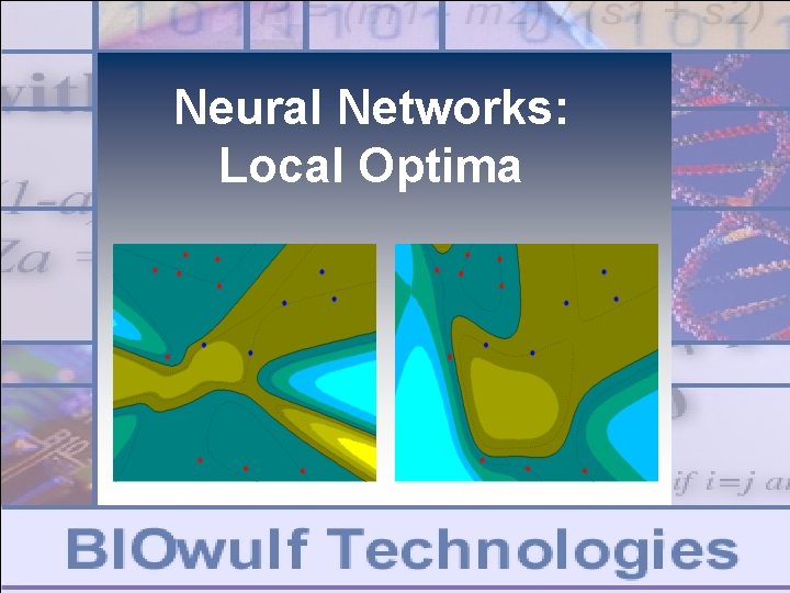 Neural Networks: Local Optima Neural Networks: Local Optima