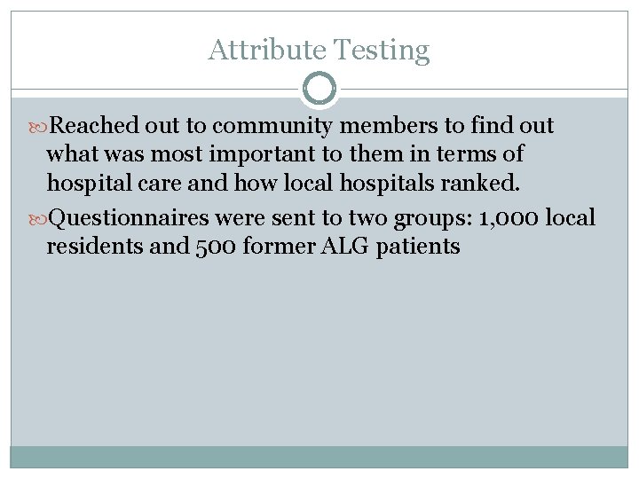 Attribute Testing Reached out to community members to find out what was most important