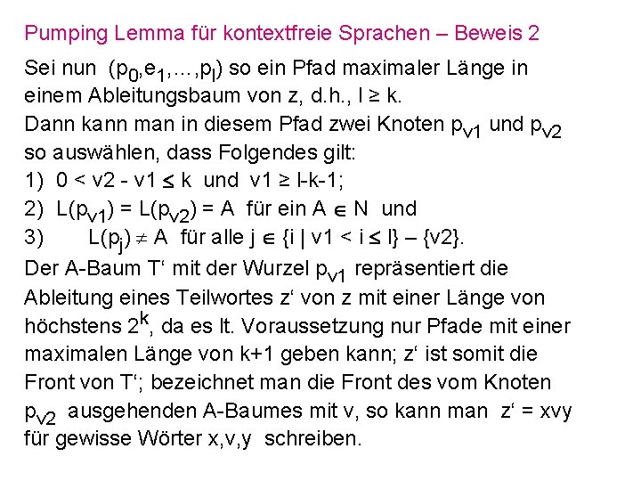 Pumping Lemma für kontextfreie Sprachen – Beweis 2 Sei nun (p 0, e 1,