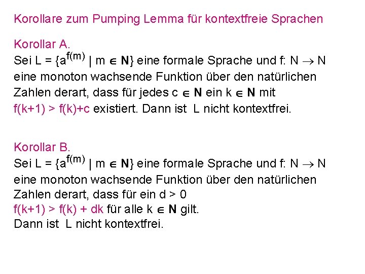 Korollare zum Pumping Lemma für kontextfreie Sprachen Korollar A. Sei L = {af(m) |