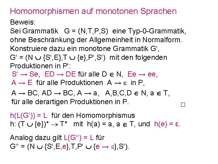 Homomorphismen auf monotonen Sprachen Beweis: Sei Grammatik G = (N, T, P, S) eine
