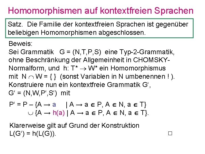 Homomorphismen auf kontextfreien Sprachen Satz. Die Familie der kontextfreien Sprachen ist gegenüber beliebigen Homomorphismen