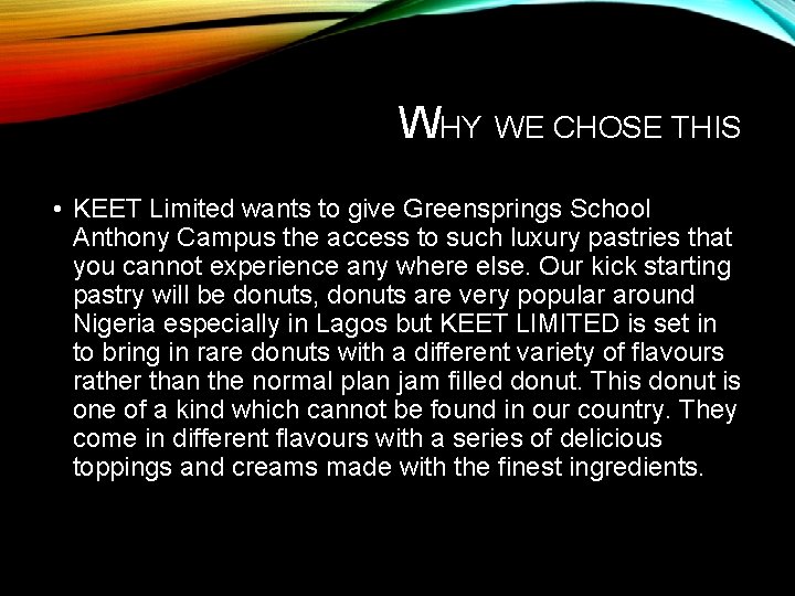 WHY WE CHOSE THIS • KEET Limited wants to give Greensprings School Anthony Campus