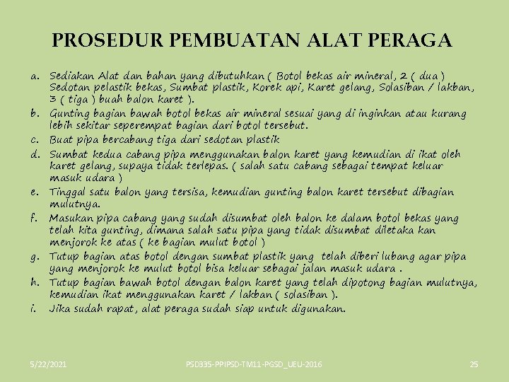 PROSEDUR PEMBUATAN ALAT PERAGA a. Sediakan Alat dan bahan yang dibutuhkan ( Botol bekas