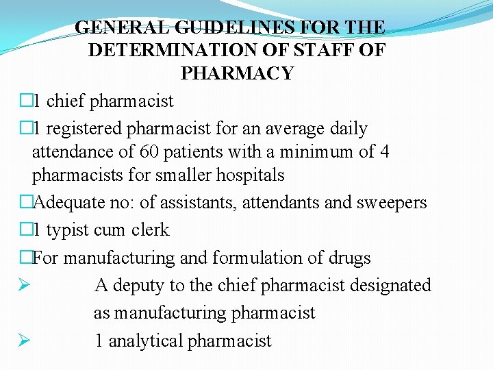 GENERAL GUIDELINES FOR THE DETERMINATION OF STAFF OF PHARMACY � 1 chief pharmacist �