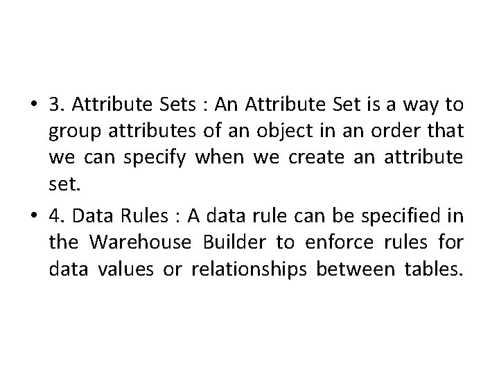  • 3. Attribute Sets : An Attribute Set is a way to group