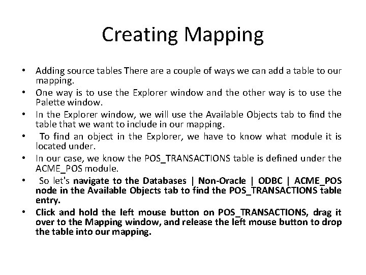 Creating Mapping • Adding source tables There a couple of ways we can add