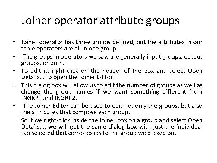 Joiner operator attribute groups • Joiner operator has three groups defined, but the attributes
