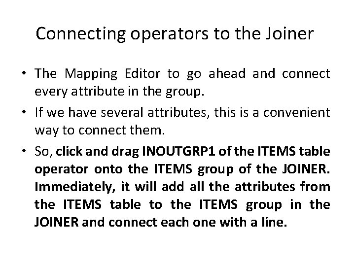 Connecting operators to the Joiner • The Mapping Editor to go ahead and connect