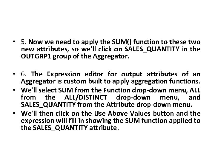  • 5. Now we need to apply the SUM() function to these two