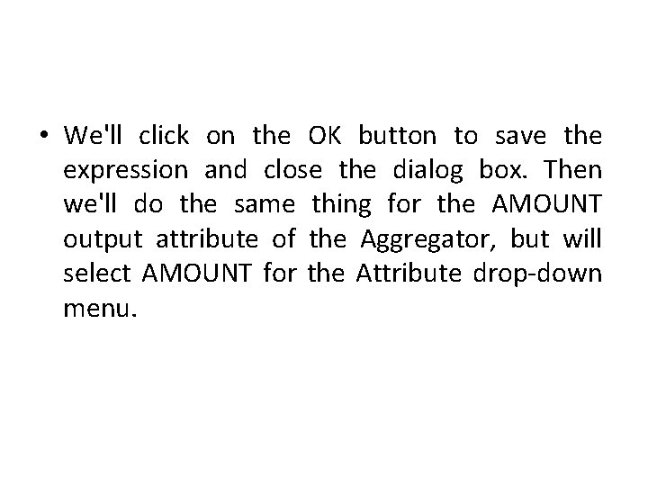  • We'll click on the OK button to save the expression and close