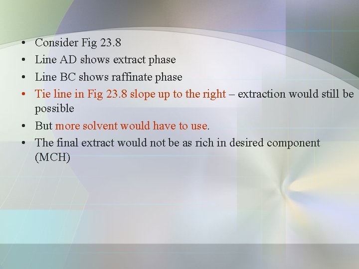  • • Consider Fig 23. 8 Line AD shows extract phase Line BC