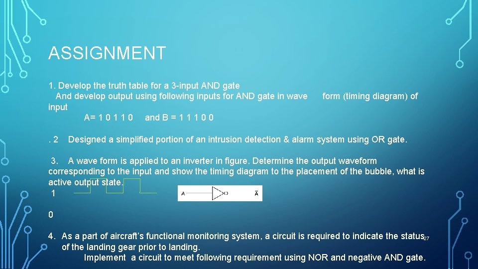 ASSIGNMENT 1. Develop the truth table for a 3 -input AND gate And develop