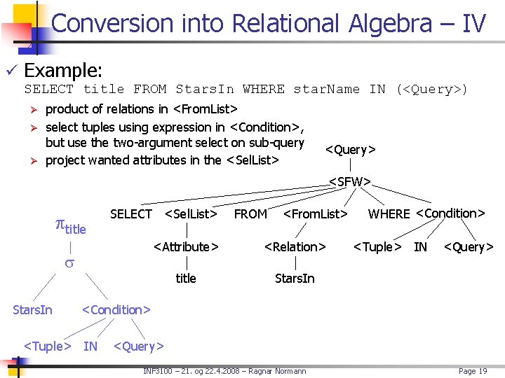 Conversion into Relational Algebra – IV ü Example: SELECT title FROM Stars. In WHERE