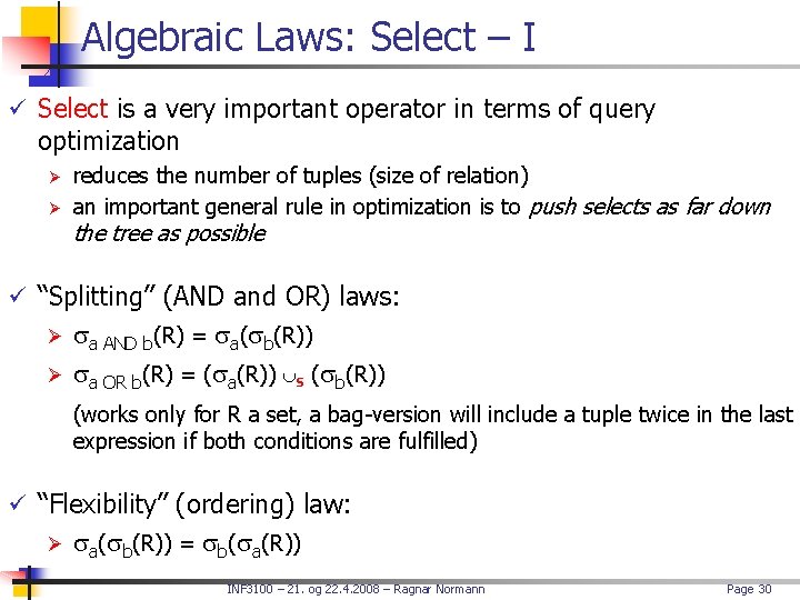 Algebraic Laws: Select – I ü Select is a very important operator in terms