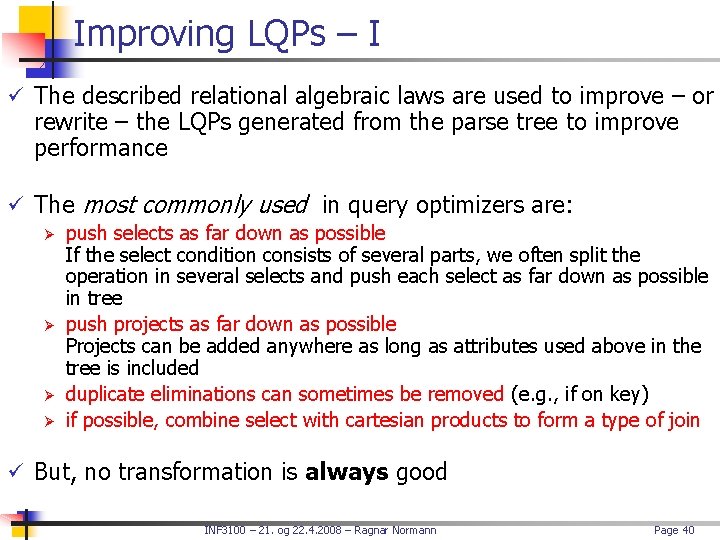 Improving LQPs – I ü The described relational algebraic laws are used to improve