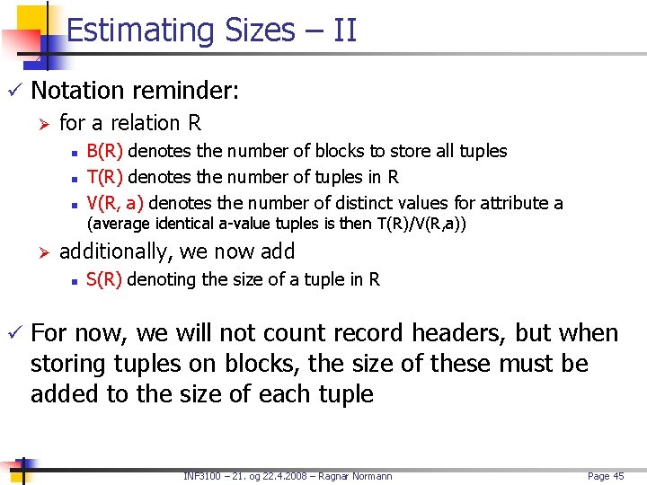 Estimating Sizes – II ü Notation reminder: Ø for a relation R n n