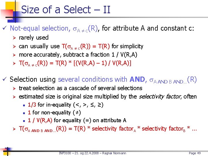 Size of a Select – II ü Not-equal selection, s. A ≠ c(R), for