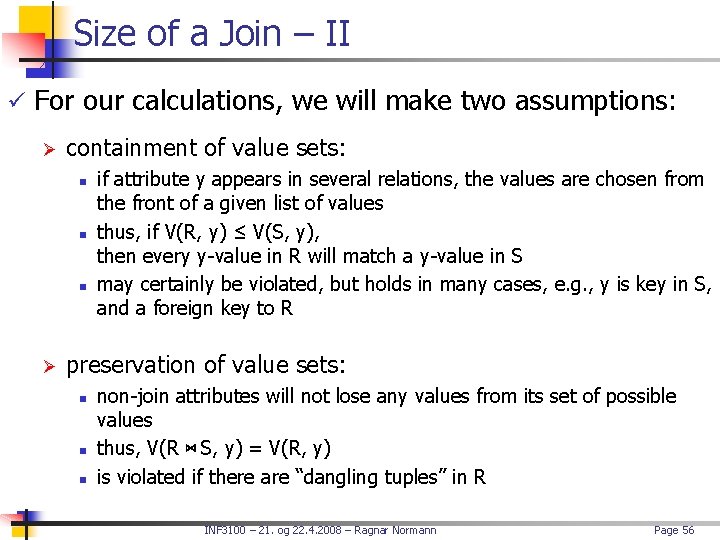 Size of a Join – II ü For our calculations, we will make two