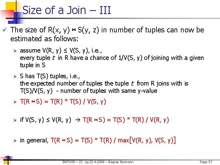 Size of a Join – III ü The size of R(x, y) ⋈ S(y,