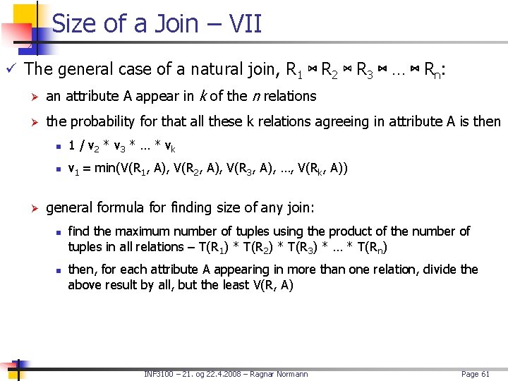 Size of a Join – VII ü The general case of a natural join,