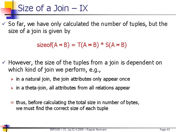 Size of a Join – IX ü So far, we have only calculated the