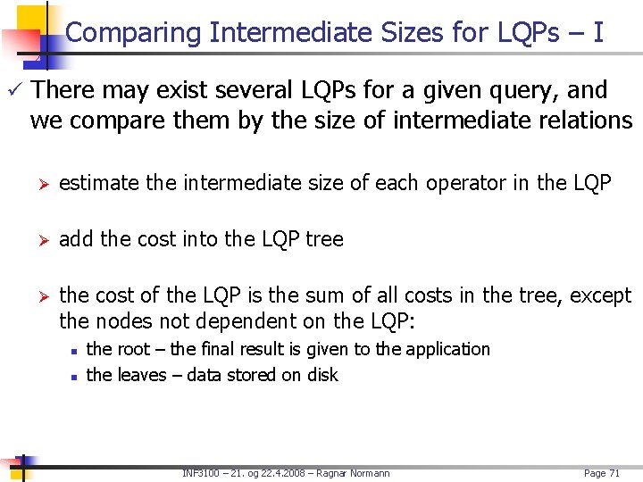 Comparing Intermediate Sizes for LQPs – I ü There may exist several LQPs for