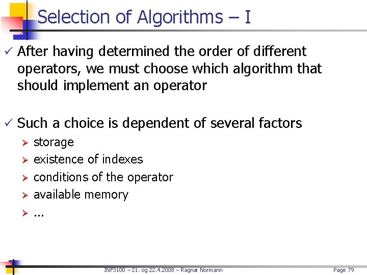 Selection of Algorithms – I ü After having determined the order of different operators,